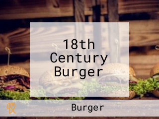 18th Century Burger