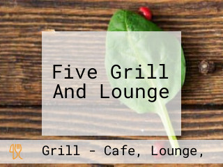 Five Grill And Lounge