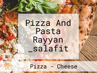 Pizza And Pasta Rayyan _salafit