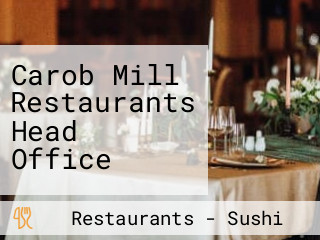 Carob Mill Restaurants Head Office