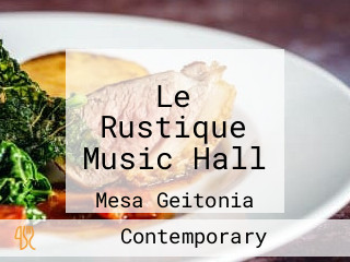 Le Rustique Music Hall