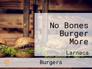 No Bones Burger More