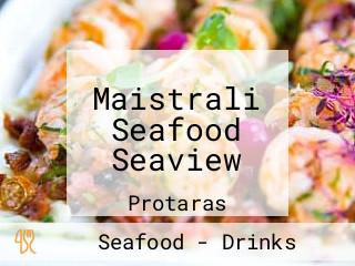 Maistrali Seafood Seaview