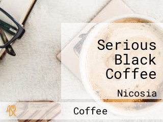 Serious Black Coffee