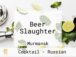 Beer Slaughter